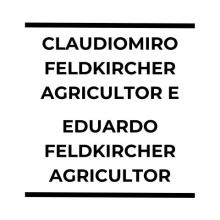 CLAUDIOMIRO FELDKIRCHER AGRICULTOR E EDUARDO FELDKIRCHER AGRICULTOR