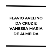 FLAVIO AVELINO DA CRUZ E VANESSA MARIA DE ALMEIDA